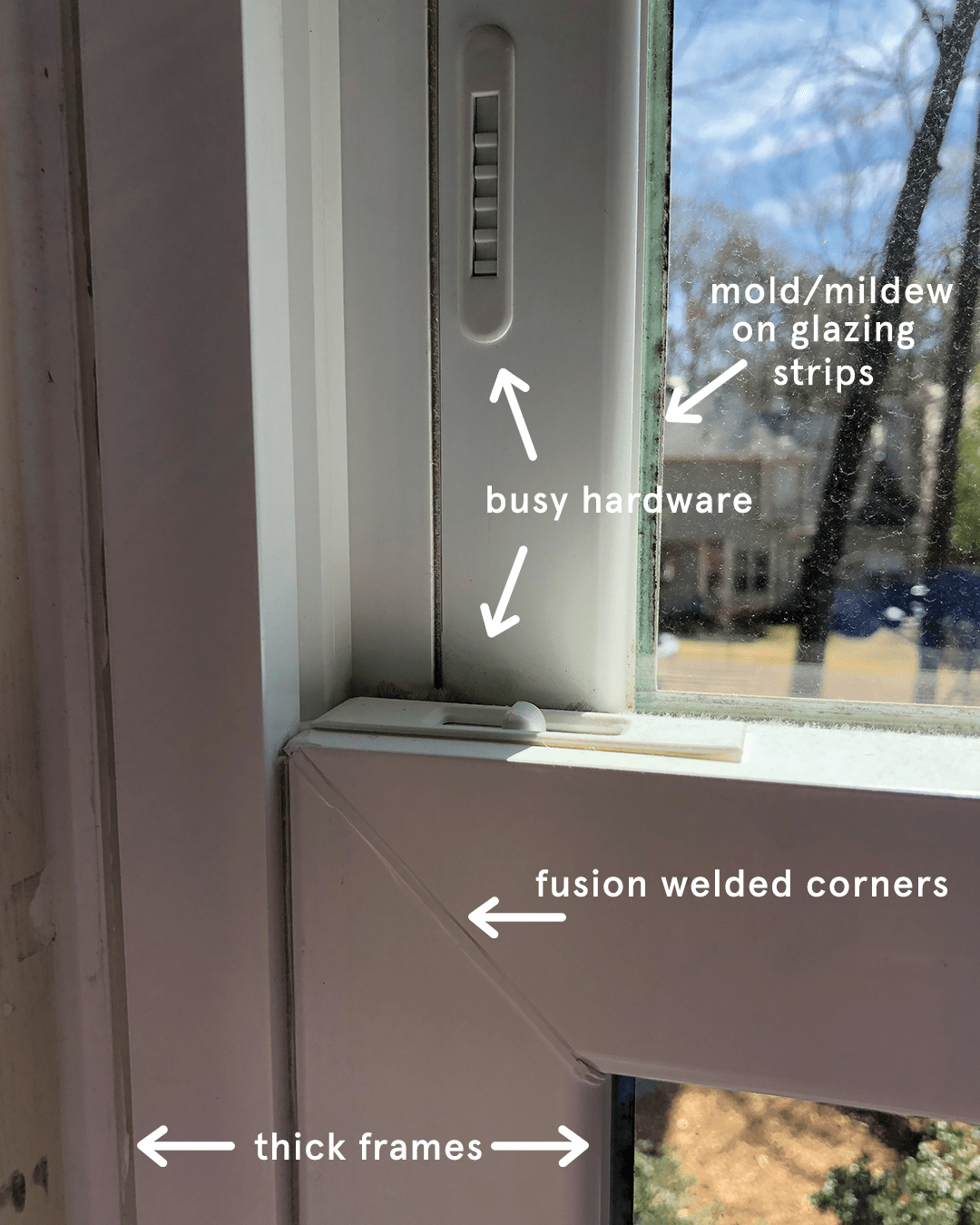 Vinyl window: Thicker, bulkier frames, unsightly fusion welded corners, busy hardware, and moldy glazing strips